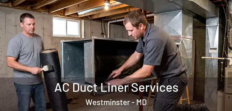 AC Duct Liner Services Westminster - MD