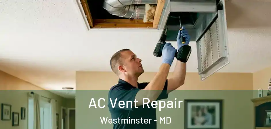  AC Vent Repair Westminster - MD