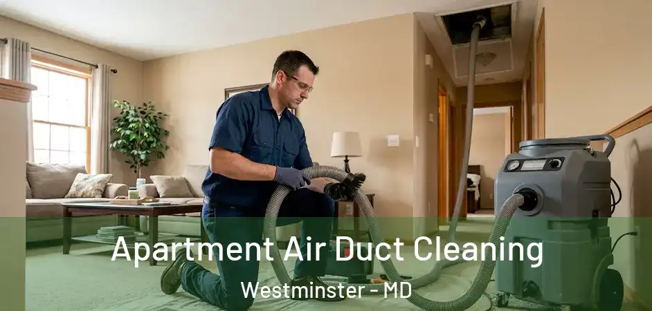 Apartment Air Duct Cleaning Westminster - MD