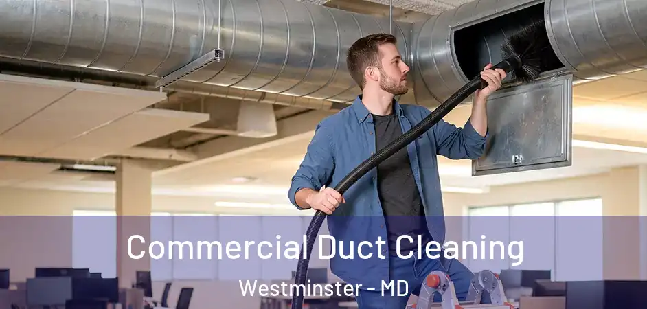  Commercial Duct Cleaning Westminster - MD