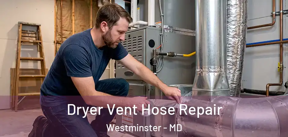 Dryer Vent Hose Repair Westminster - MD