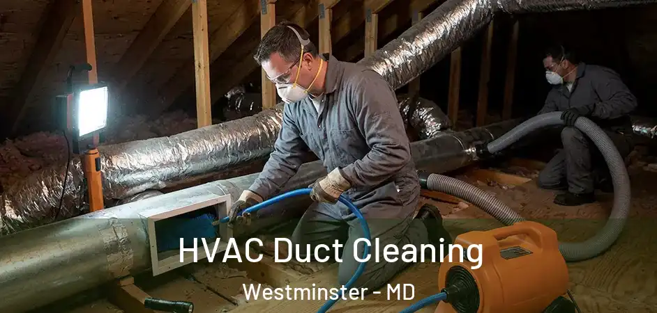 HVAC Duct Cleaning Westminster - MD