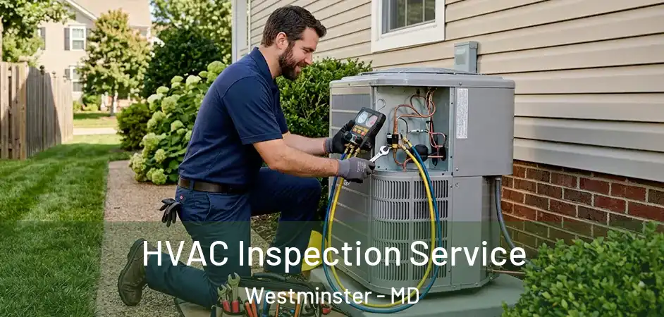  HVAC Inspection Service Westminster - MD